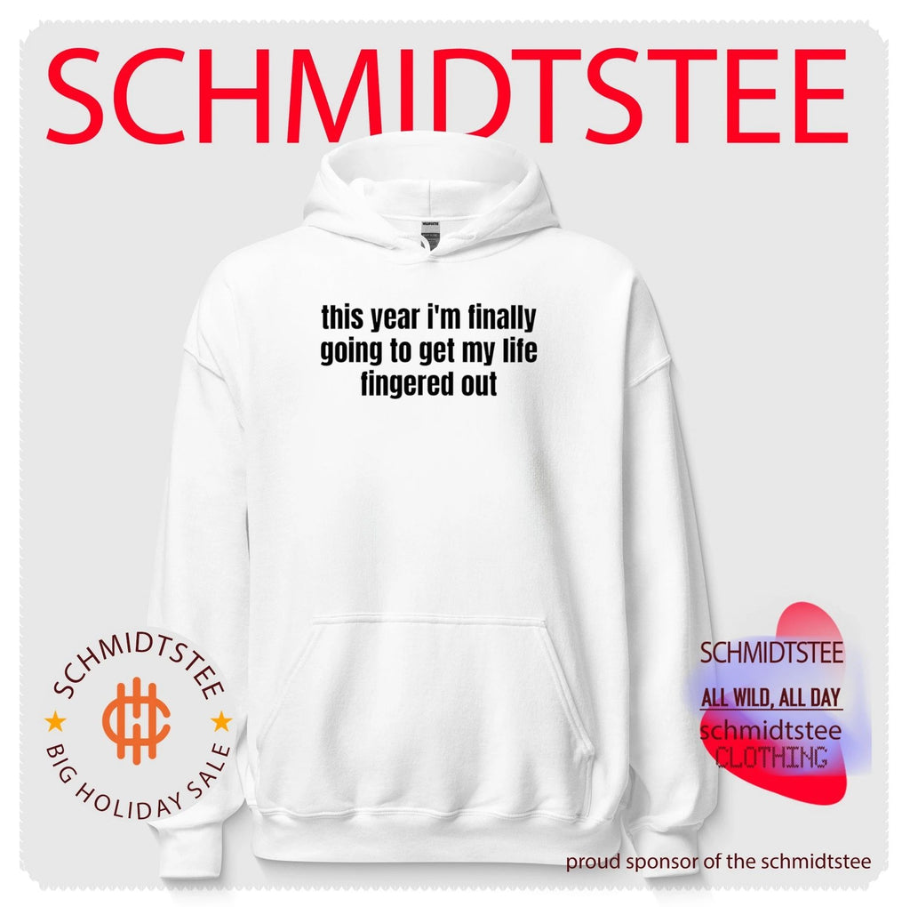 This Year I’m Finally Going to Get My Life Fingered Out shirt