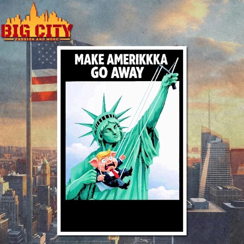 Make Amerikkka Go Away Statue Of Liberty Slingshot Anti Trump Pig Parody Shirt