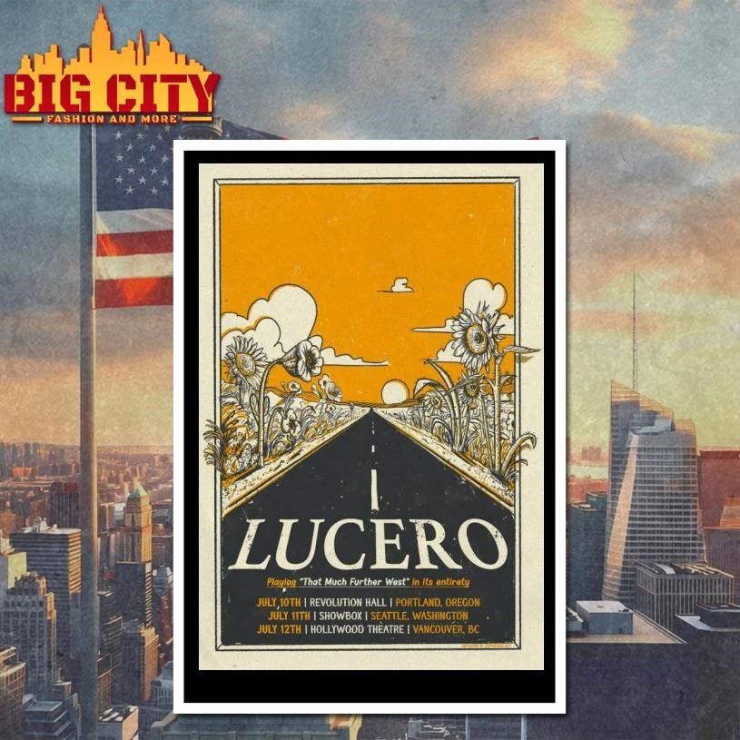 Lucero Jul 10 2026 Portland OR, Jul 11 2026 Seattle WA And Jul 12 2026 Vancouver BC Poster Shirt
