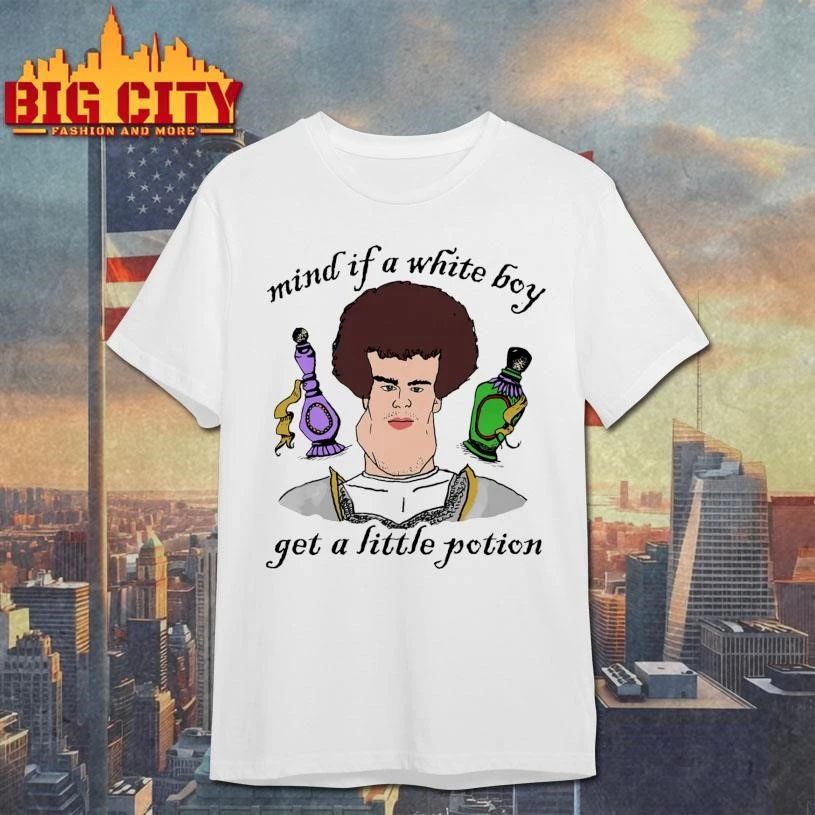 Mind If A White Boy Get A Little Potion Funny Graphic Shirt