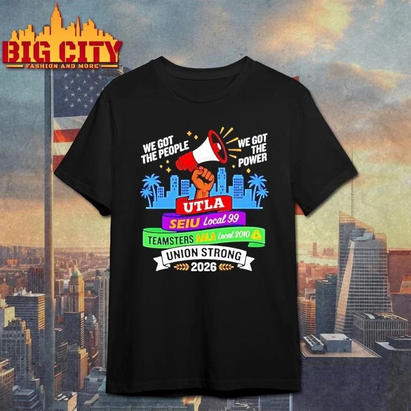 Labor Movement Utla Seiu Aala We Got The People The Power Union Strong Shirt