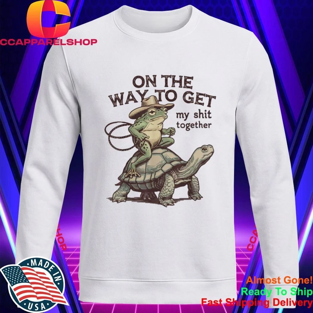 On My Way to Get My Shit Together Turtle And Frog Shirt