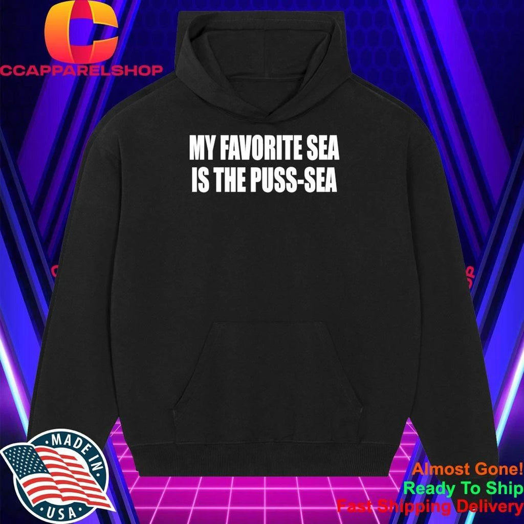 My Favorite Sea Is The Puss-Sea Shirt