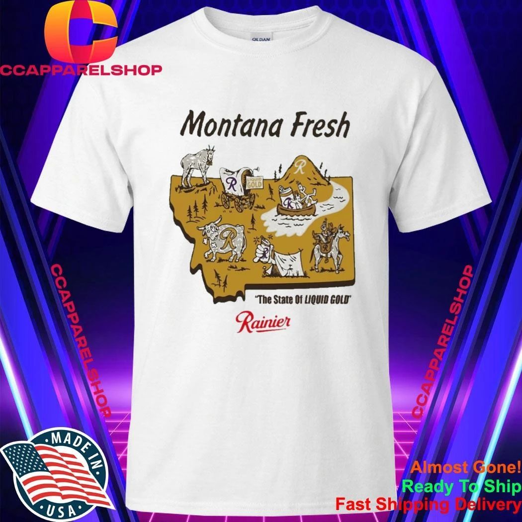 Rainier Montana Fresh The State Of Liquid Gold Shirt