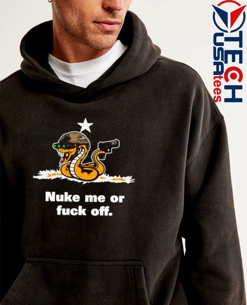 Nuke me or fck off snake shirt