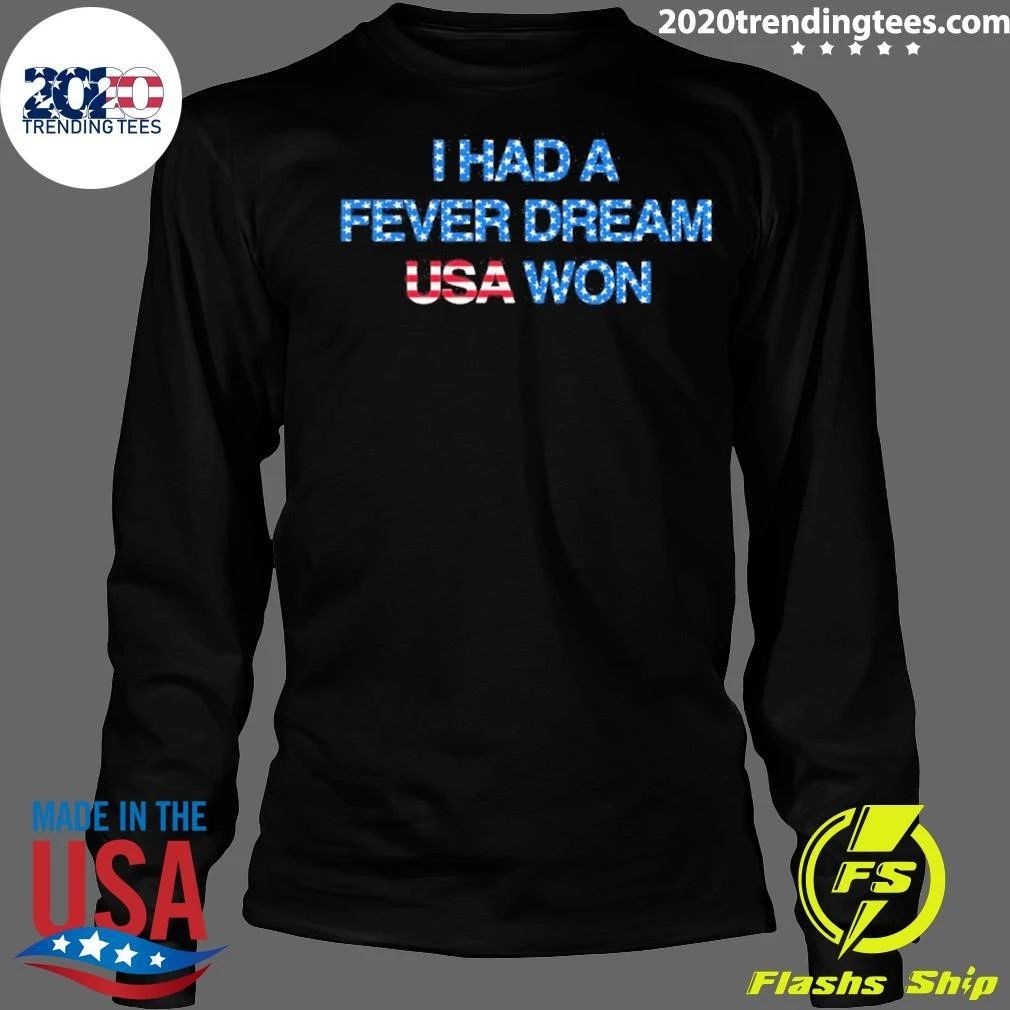 I Had a Fever Dream USA Won World Cup 2026 Shirt