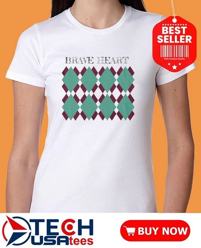 Brave Heart shirt