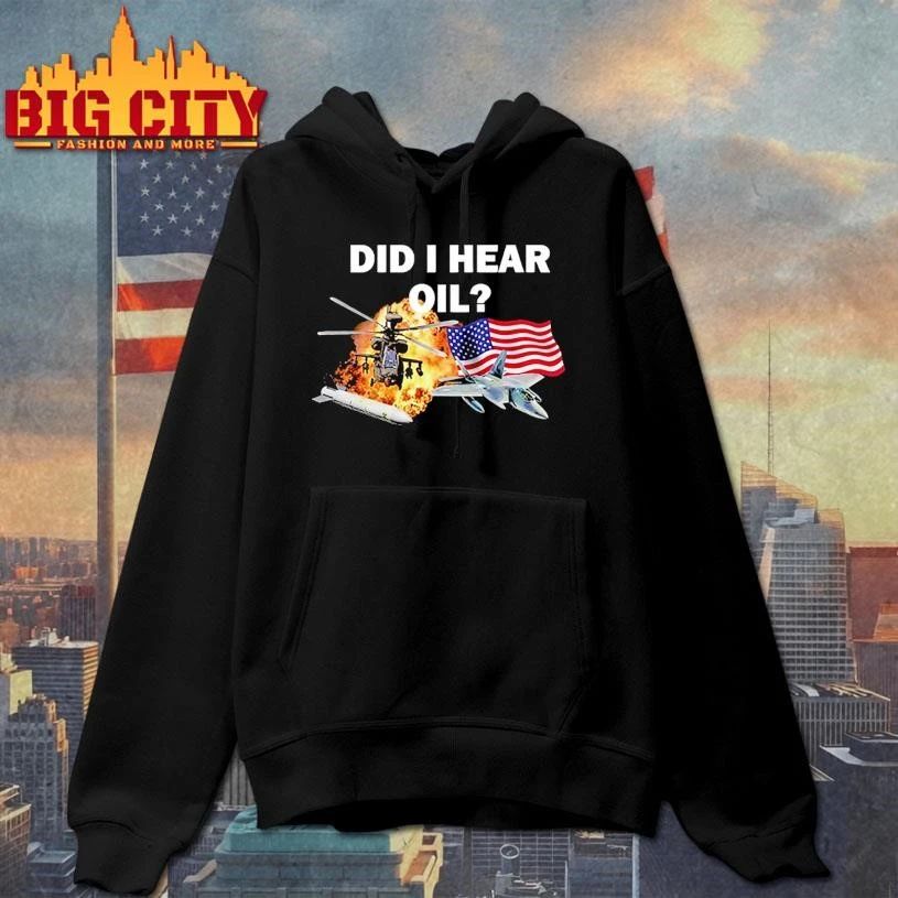 Did I Hear Oil Meme Humor Shirt