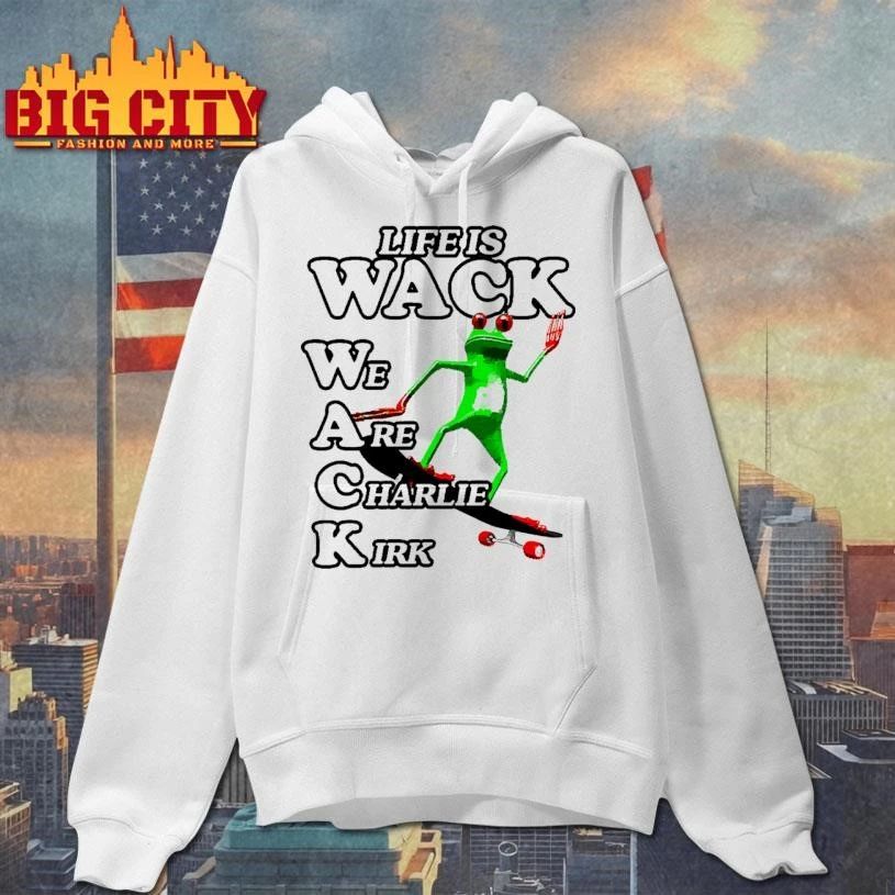 Life Is Wack We Are Charlie Kirk Funny Skateboarding Frog Meme Shirt
