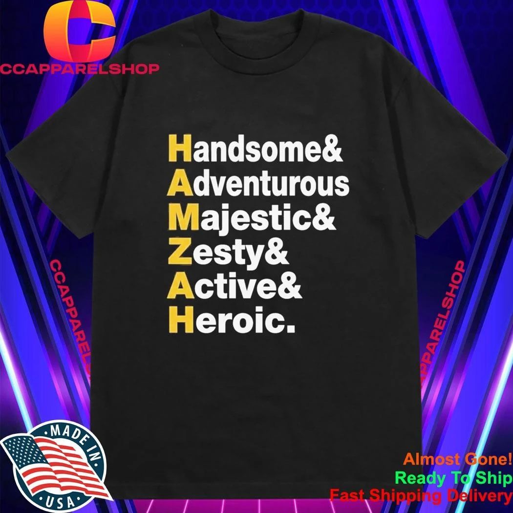 HAMZAH Handsome Adventurous Majestic Zesty Active Heroic Shirt
