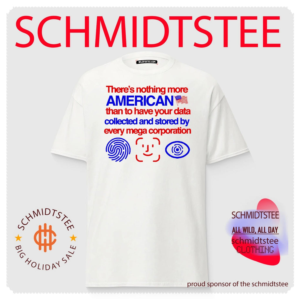 There Is Nothing More American Than Data Collection by Mega Corporations shirt
