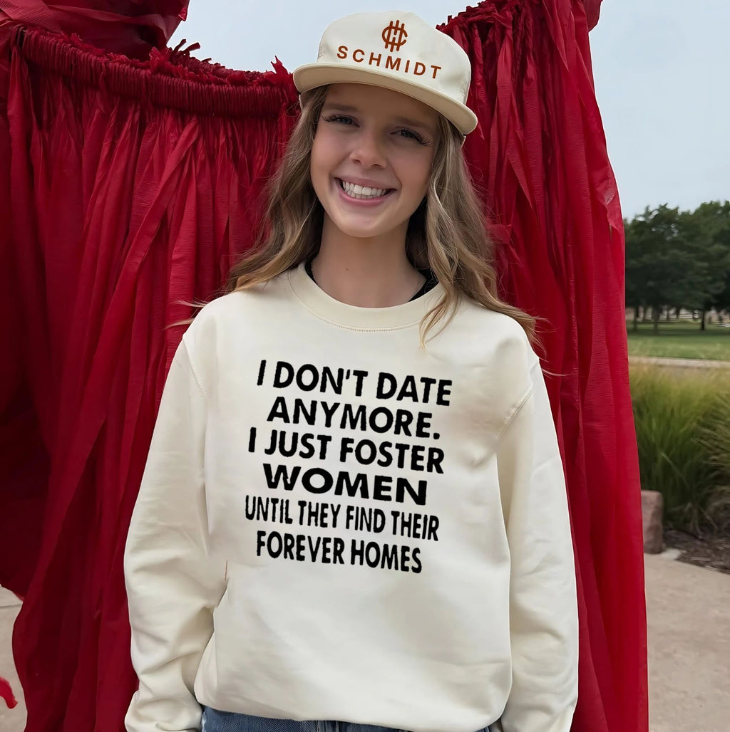 I Don’t Date Anymore I Just Foster Women Until They Find Their Forever Homes shirt