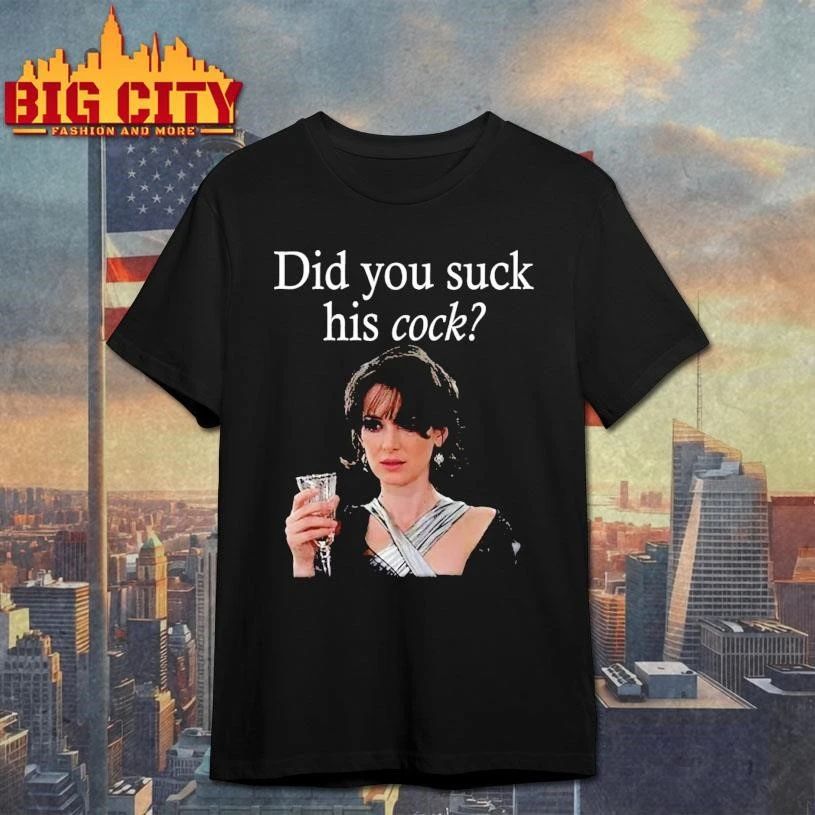 Did You Suck His Cock Beth Macintyre Funny Shirt