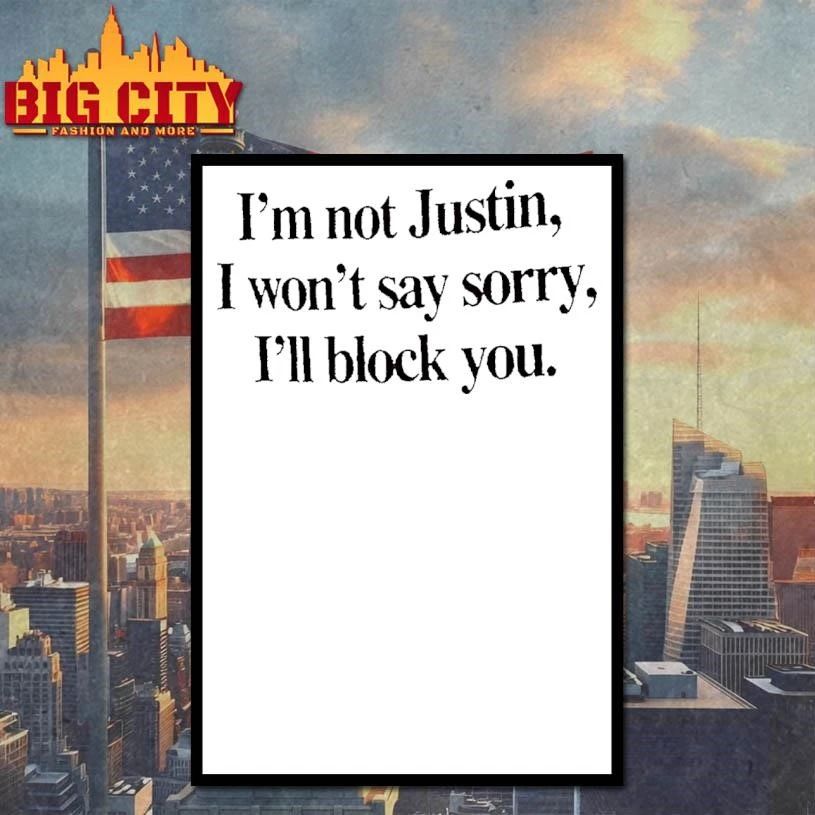 Justin The Pop Star Fan Humorous I Am Not Justin I Wont Say Sorry Ill Block You Shirt