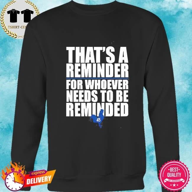 That’s A Reminder For Whoever Needs To Be Reminded T Shirt