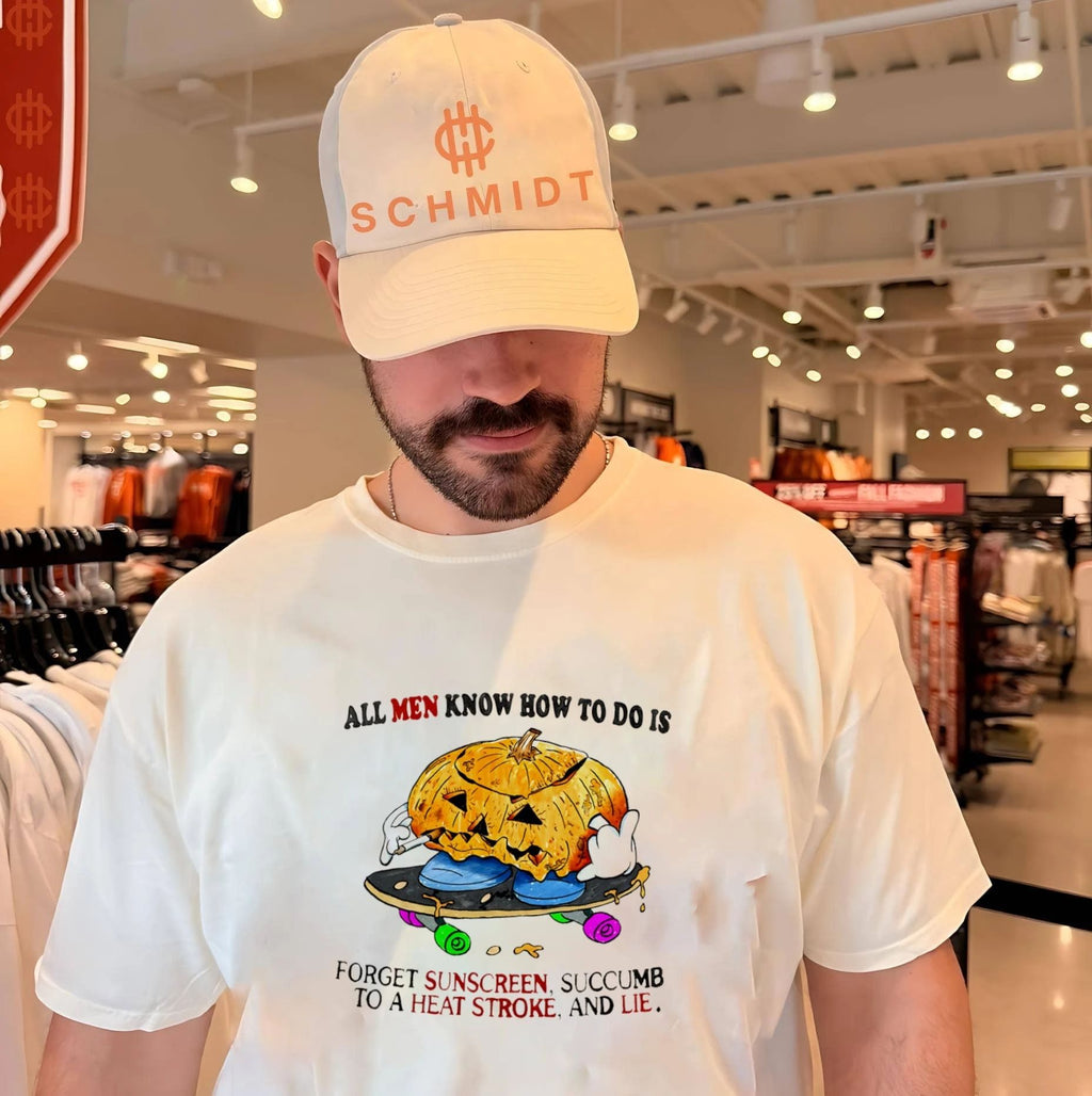 All Men Know How to Do Is Forget Sunscreen Succumb to a Heat Stroke and Lie shirt