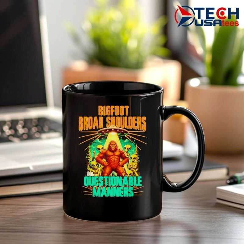 Bigfoot Broad Shoulders Questionable Manners Alien UFO shirt