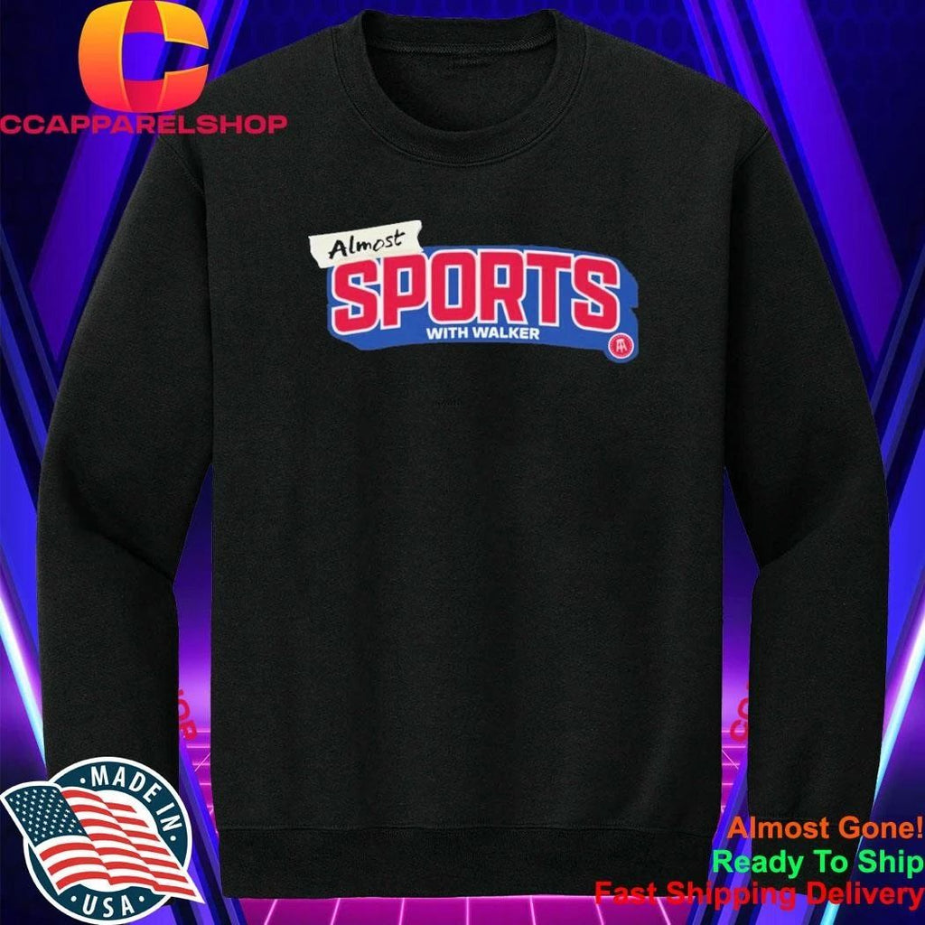 Mostly Sports Almost Sports With Walker Shirt