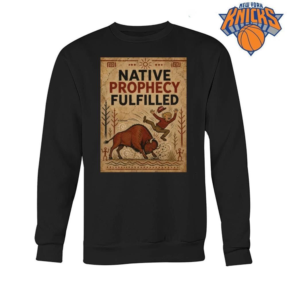 Native Prophecy Fulfilled Buffalo Tossing MAGA Man Political Meme Graphic Shirt