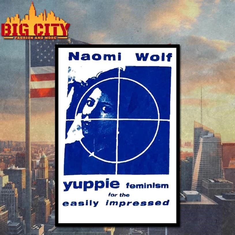 Naomi Wolf Yuppie Feminism For The Easily Impressed Anti Political Vintage Shirt
