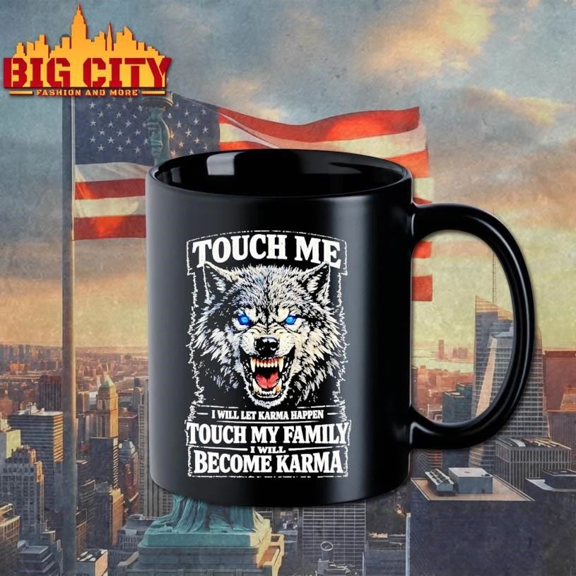 Wolf Touch Me I Will Let Karma Happen Touch My Family Become Karma Shirt