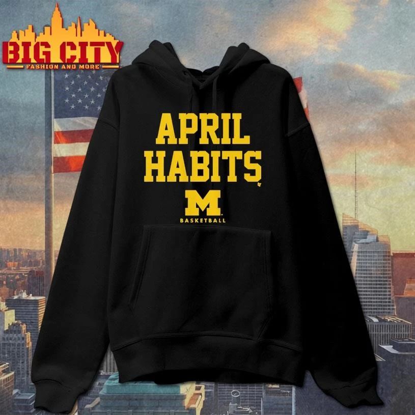 Michigan Basketball April Habits Graphic Shirt
