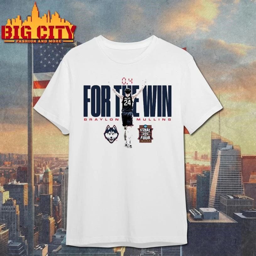 Braylon Mullins UConn Huskies 2026 NCAA Men’s Tournament March Madness Final Four For The Win College Basketball Shirt