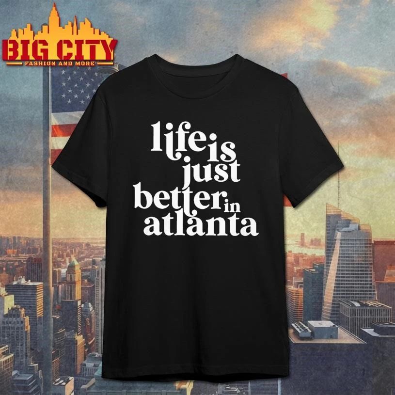 Life Is Just Better In Atlanta Vintage Shirt