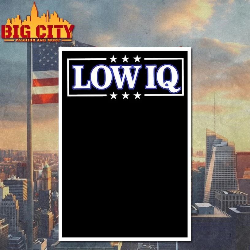 Low IQ. Donald Trump President of the United States Shirt