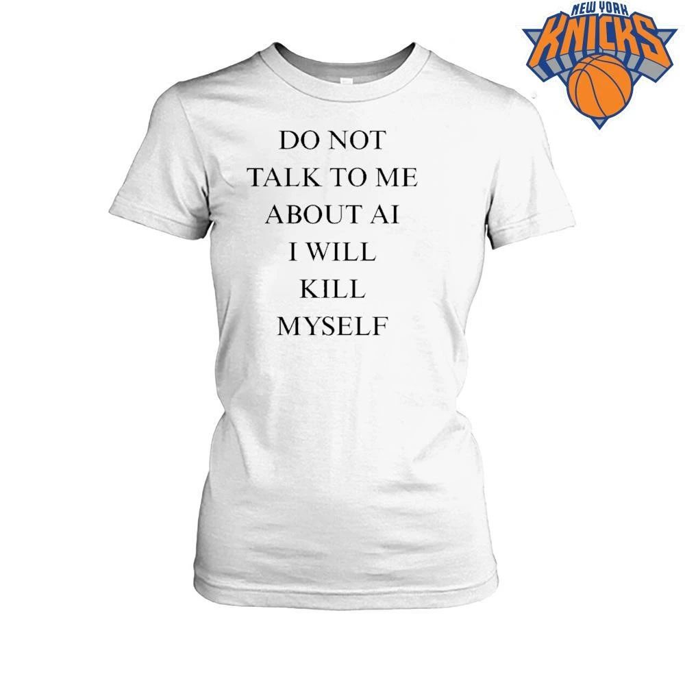 Ayo Edebiri Do Not Talk To Me About AI I Will Kill Myself Funny Sarcastic Quote Shirt