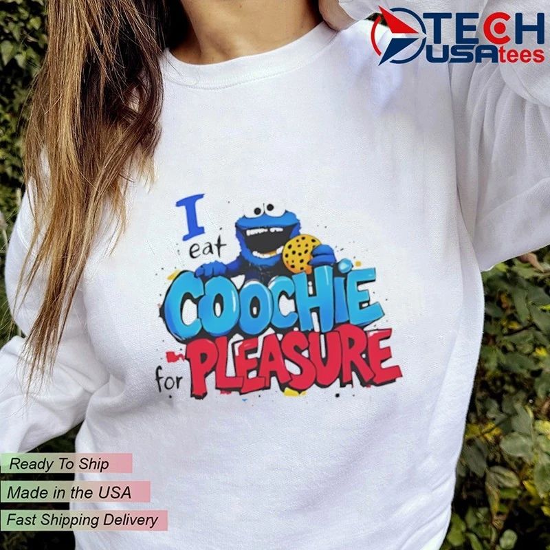I eat coochie for pleasure shirt