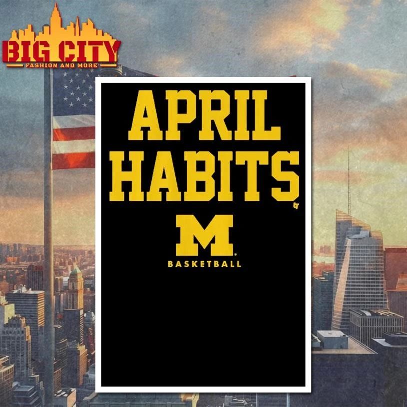 Michigan Basketball April Habits Graphic Shirt