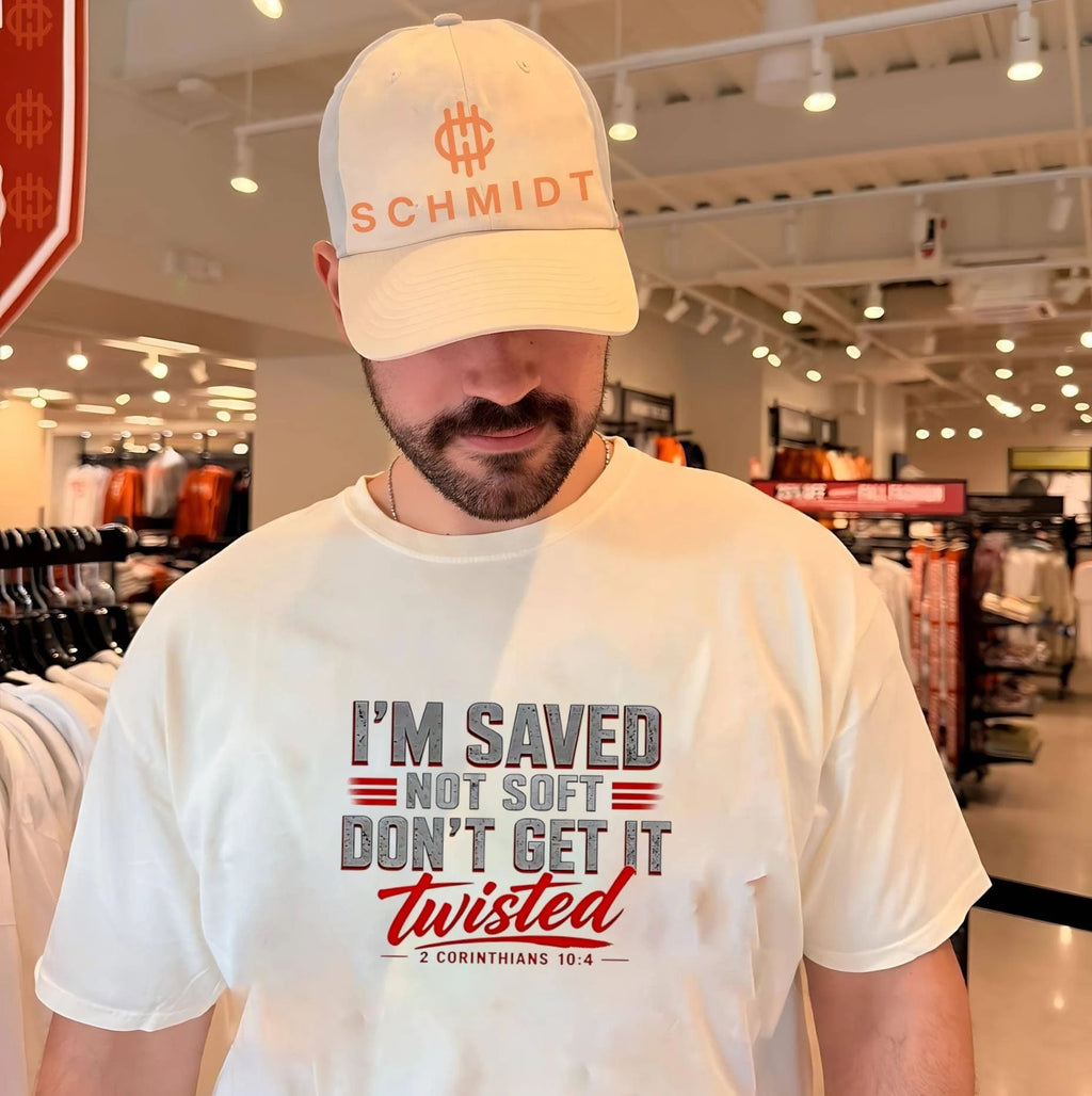 I’m Saved Not Soft Don’t Get It Twisted 2 Corinthians 10 4 shirt