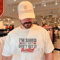 I’m Saved Not Soft Don’t Get It Twisted 2 Corinthians 10 4 shirt