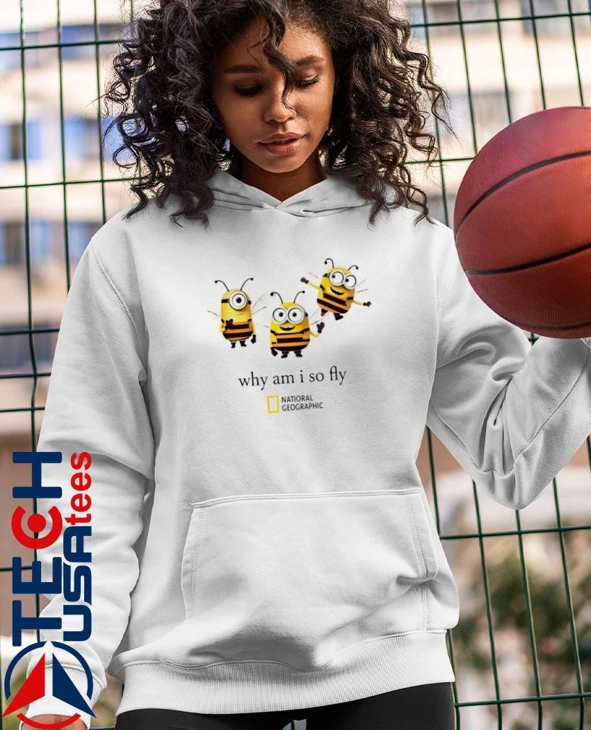 Why am I so fly National Geographic Minion Bee shirt