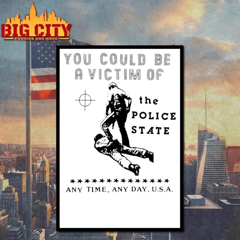 You Could Be Avi Victim Of The Police State Any Time Any Day Usa Shirt