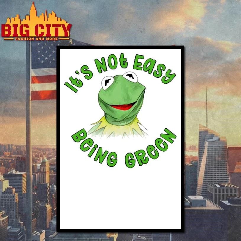 Kermit the Frog Its Not Easy Being Green Funny Meme shirt