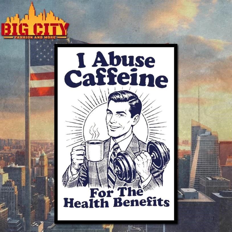 Retro Vintage I Abuse Caffeine For The Health Benefits Coffee Lover Workout Gym Shirt