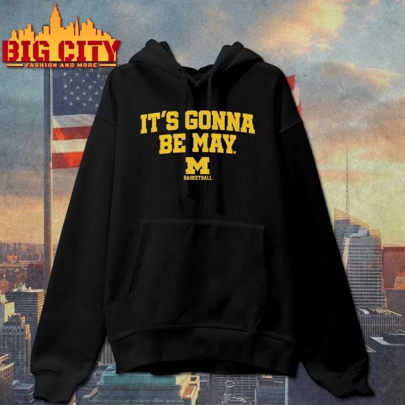 Michigan Basketball It’s Gonna Be May Graphic Shirt