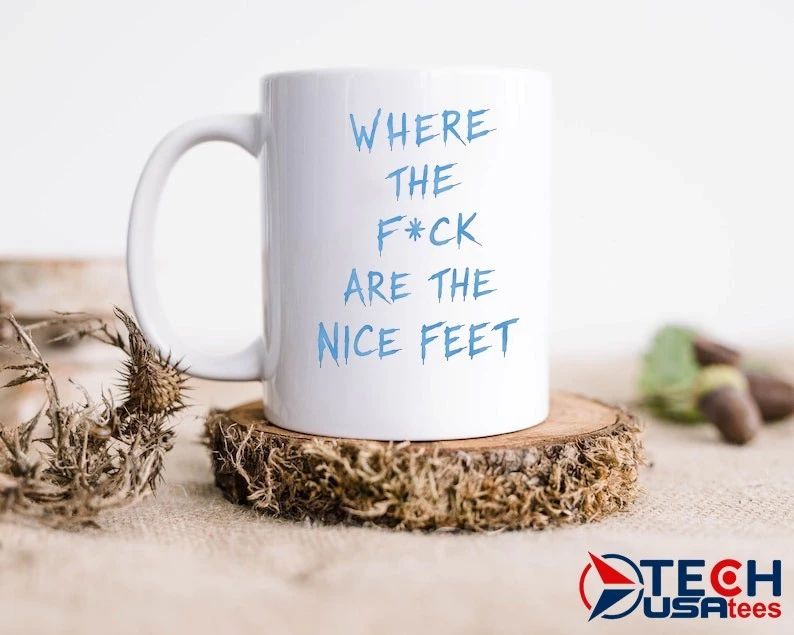 Where the fck are nice feet shirt
