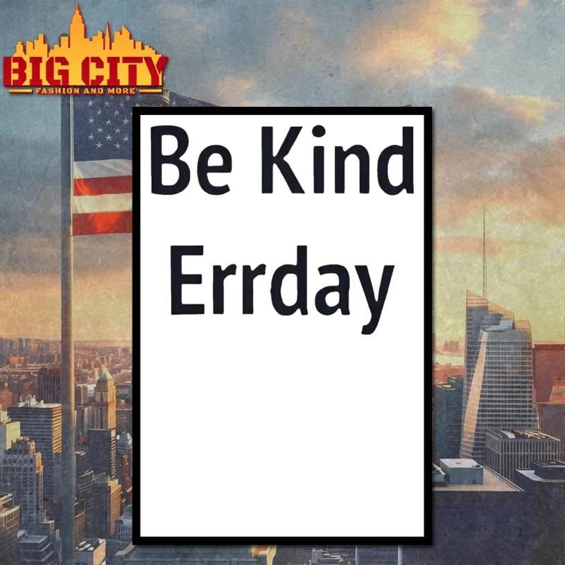 Be Kind Errday Graphic Shirt