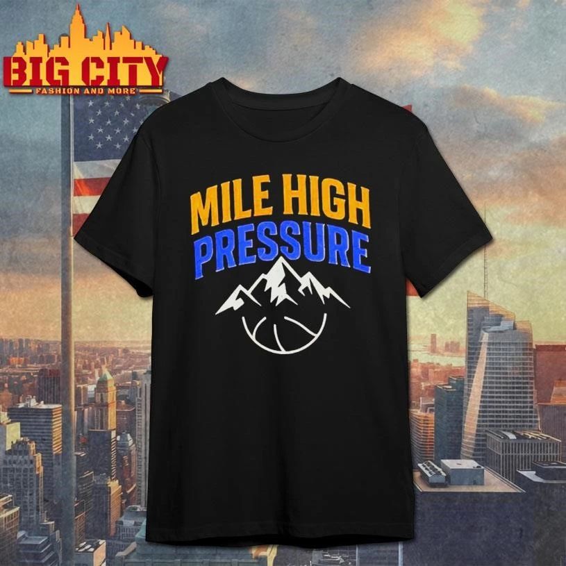 Mile High Pressure Denver Nuggets Basketball Shirt