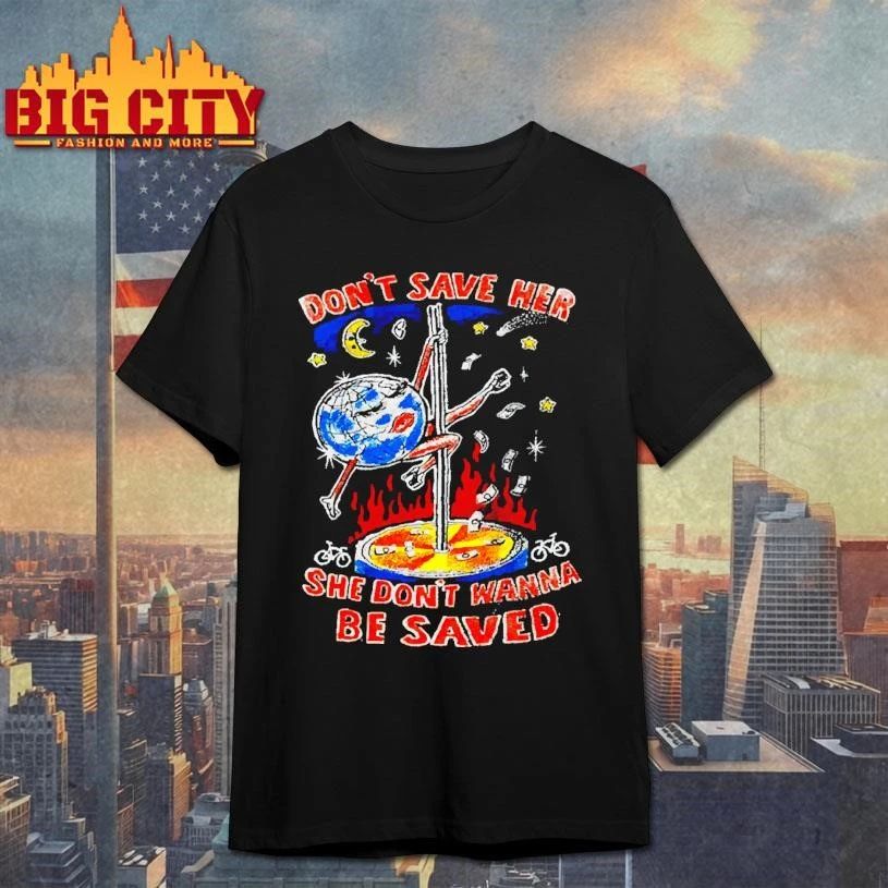 Dont Save Her She Dont Wanna Be Saved Earth Pole Dance Vintage Casual Shirt