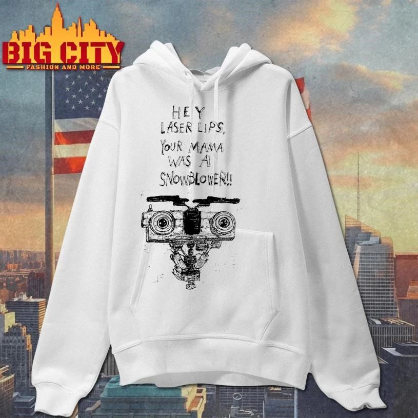 Hey Laser Lips Your Mama Was A Snowblower Johnny 5 Robot Short Circuit Shirt