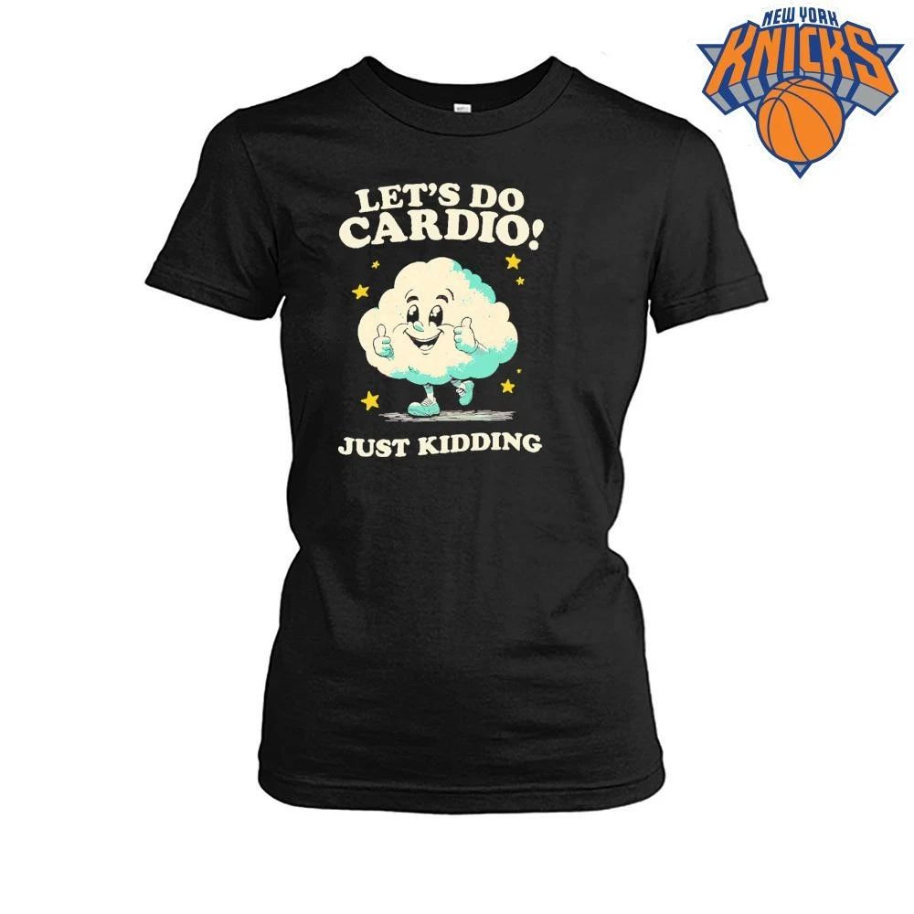 Cute Cloud Lets Do Cardio Just Kidding Funny Fitness Gym Shirt