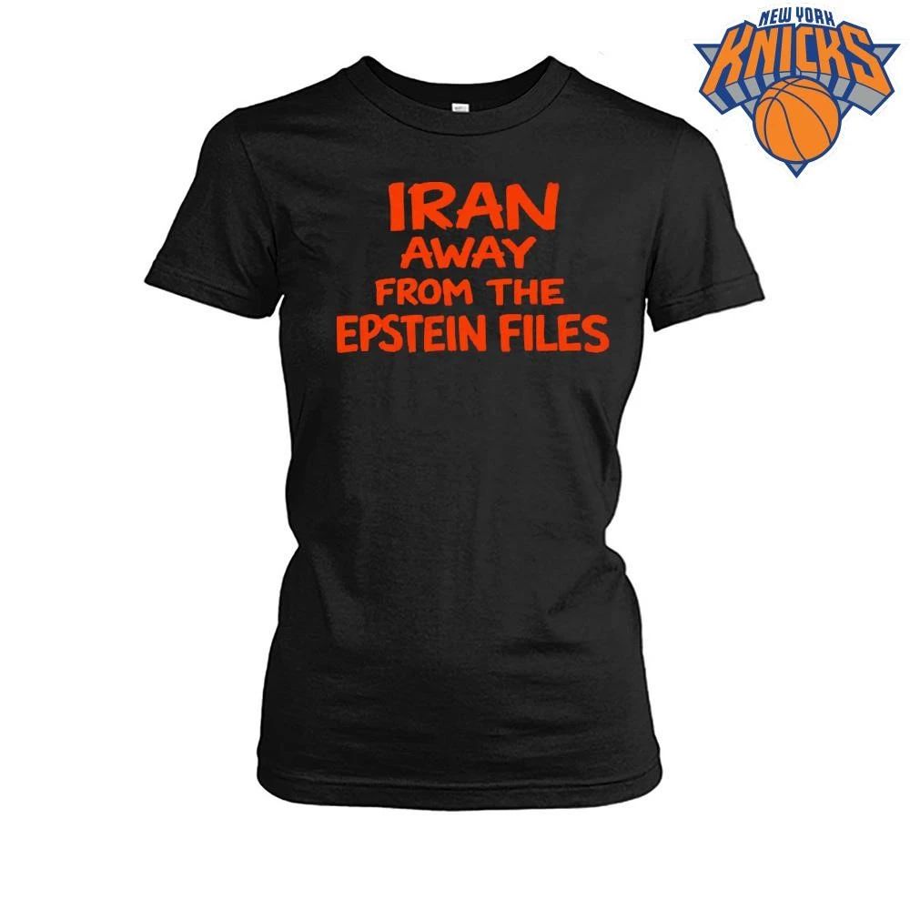 Iran Away From The Epstein Files Funny Meme Political Statement Shirt