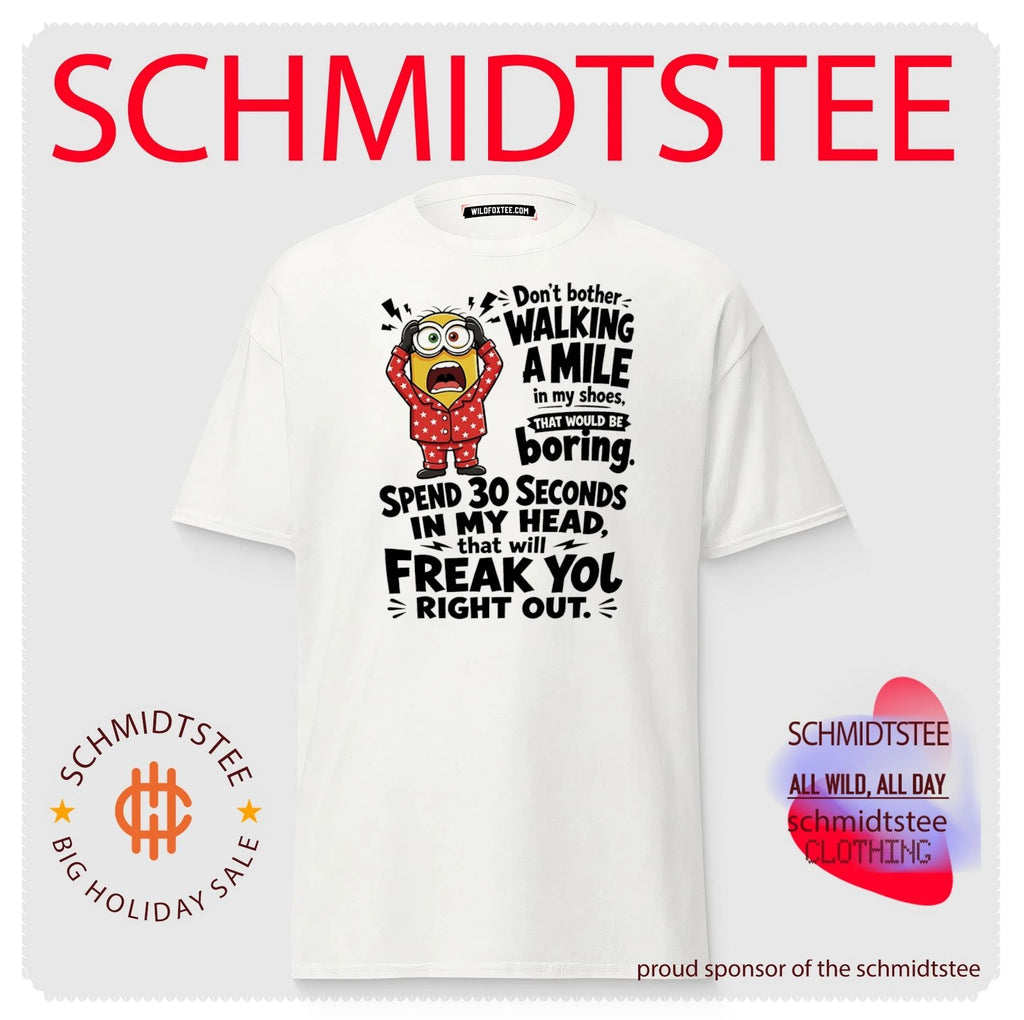 Minion don’t bother walking a mile in my shoes that would be boring shirt