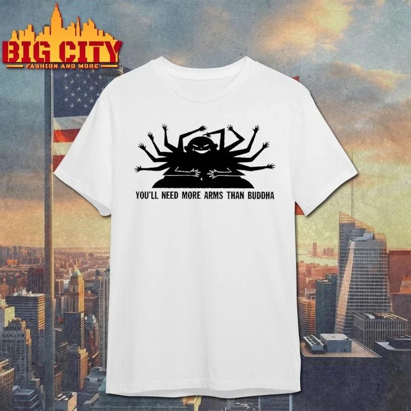You Will Need More Arms Than Buddha Vintage Multi Arm Graphic Shirt