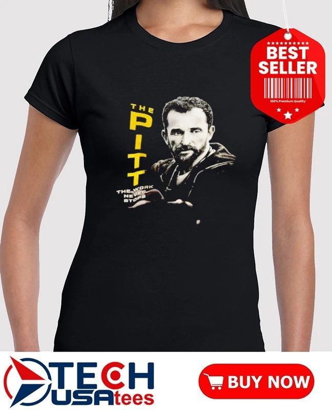 Dr. Robby Rabinovich The Pitt The Work Never Stops shirt