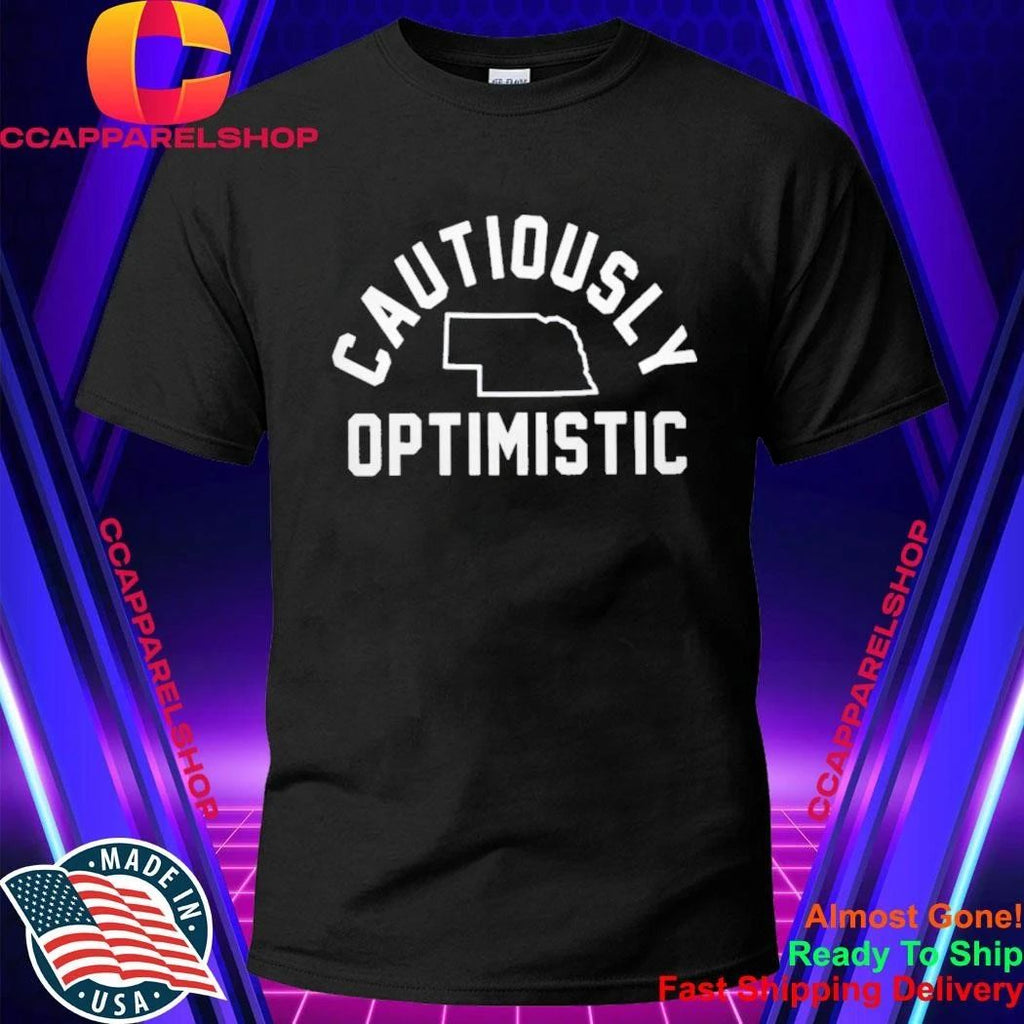 Cautiously Optimistic Nebraska Shirt